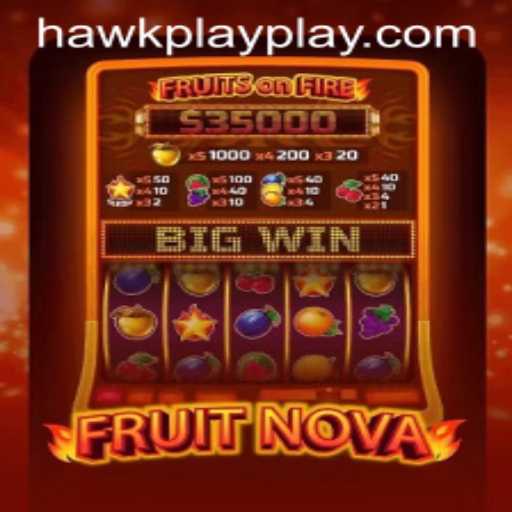 Exploring FruitNova: A Fresh Take on Classic Gaming with Hawkplay 777