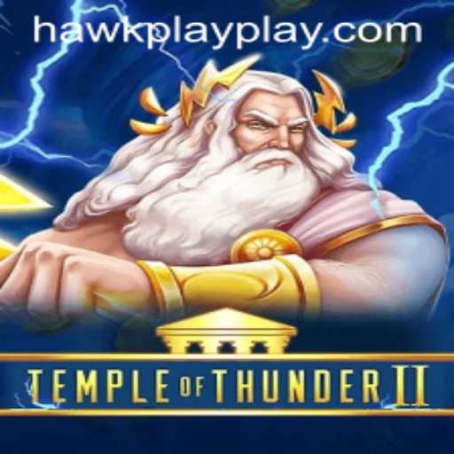Intriguing World of TempleofThunderII: Unveiling the Mysteries of Hawkplay 777