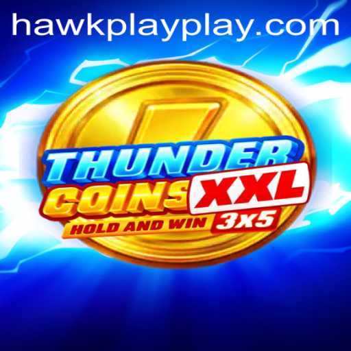 ThunderCoinsXxl: The Ultimate Adventure in Digital Gaming with Hawkplay 777